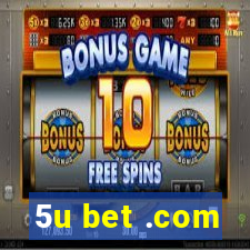 5u bet .com